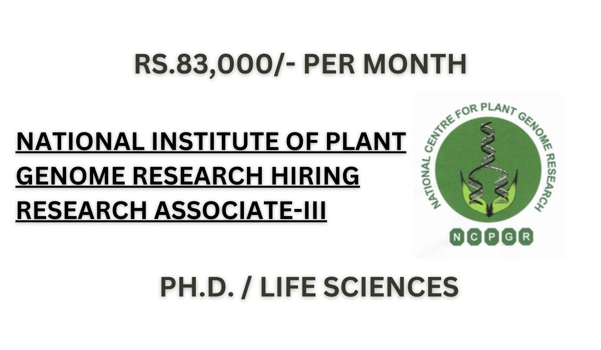 [Rs. 83k per month] National Institute of Plant Genome Research Hiring Research Associate-III