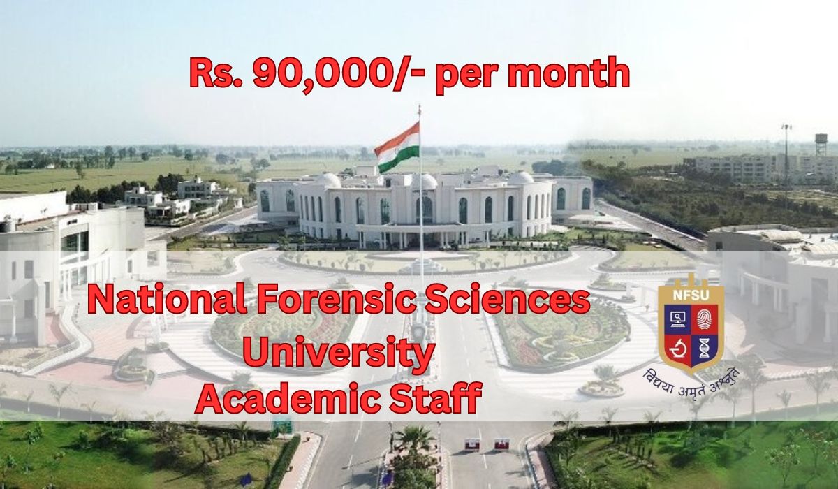 [Rs.₹90k per month] NFSU Hiring In Academic Staff