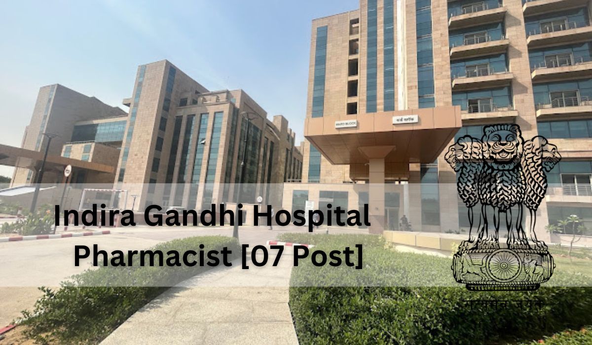 [Rs. 38k per month] Indira Gandhi Hospital Hiring Pharmacist