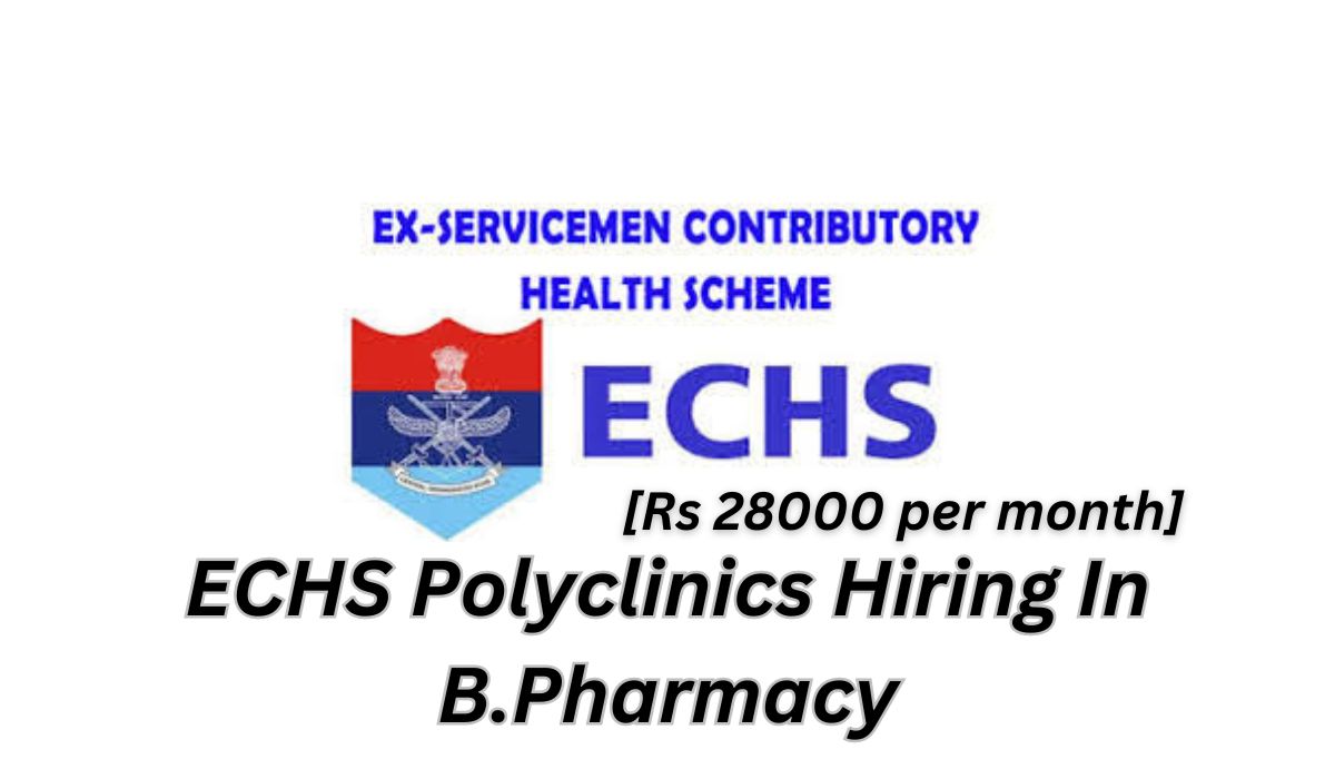 [Rs 28k per month] ECHS Polyclinics Hiring In B.Pharmacy
