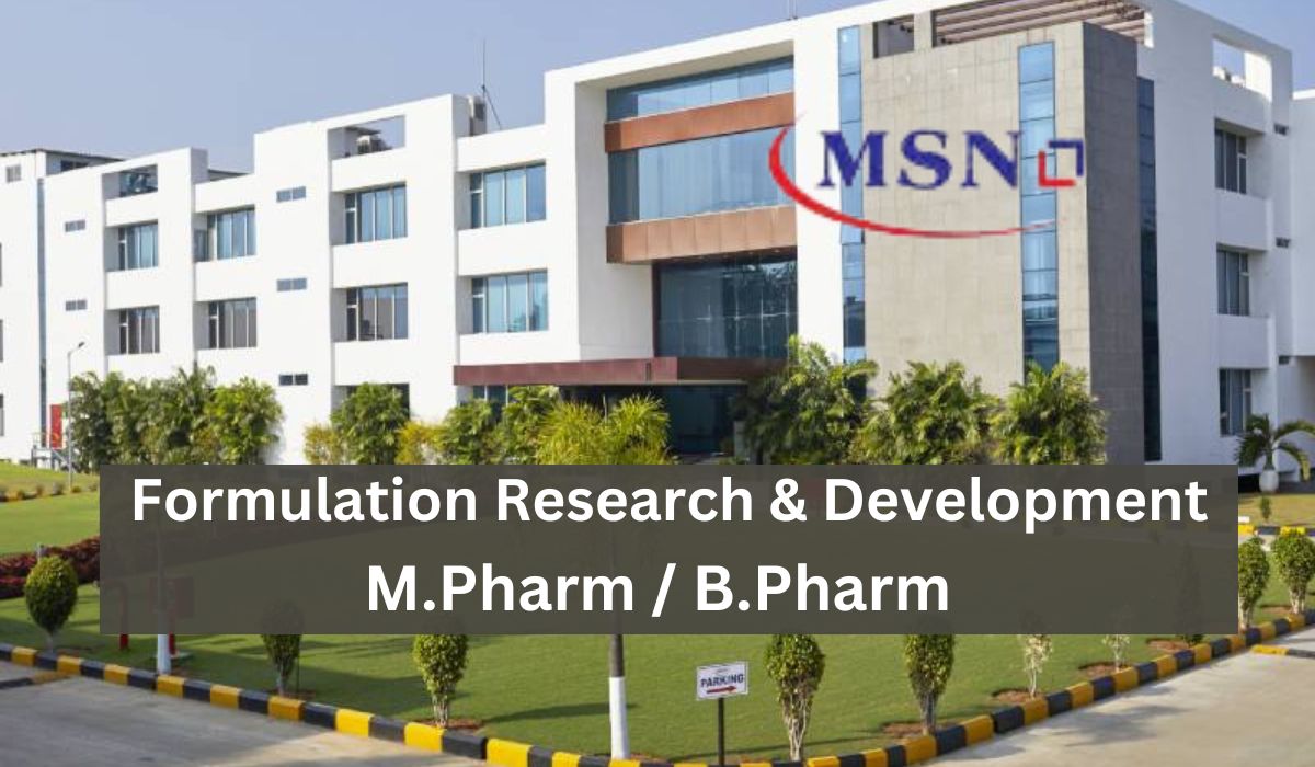 MSN Laboratories Hiring Formulation Research & Development