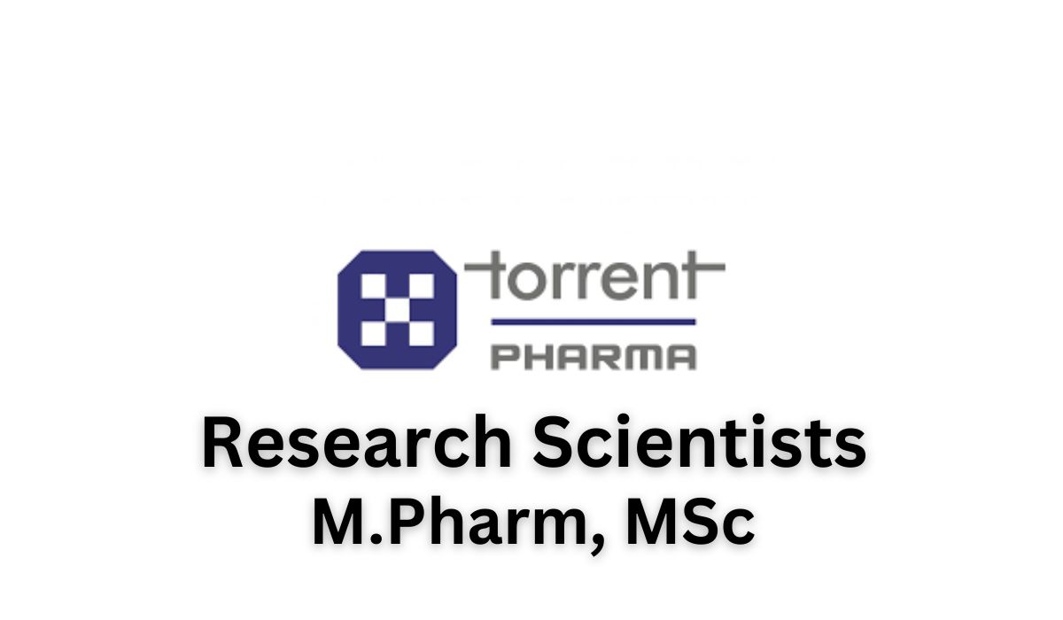 Torrent Pharma Hiring Research Scientists - M.Pharm, MSc