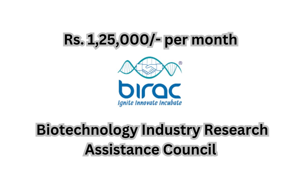 [Rs. 1,25,000/- per month] BIRAC Hiring In Biotechnology Industry Research Assistance Council