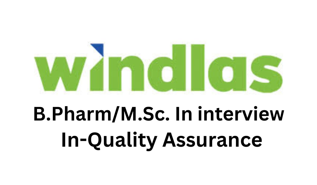 Windlas Biotech Hiring B.Pharm/M.Sc. In Quality Assurance