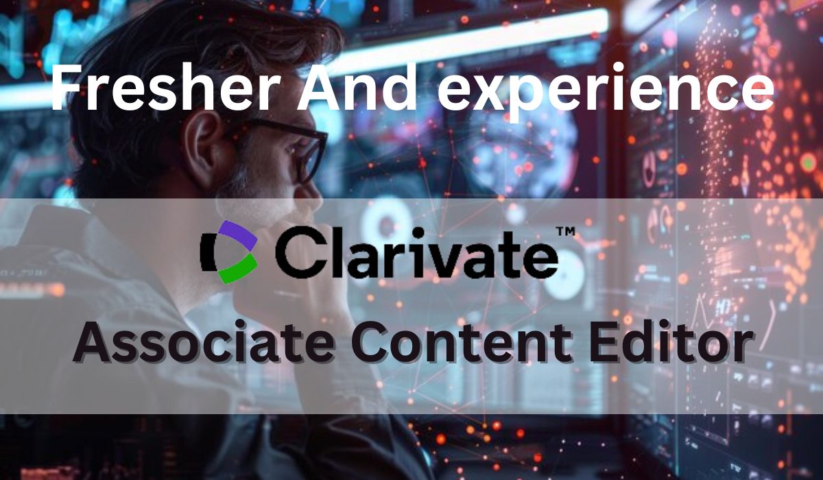 [fresher And experience] Clarivate Hiring Associate Content Editor