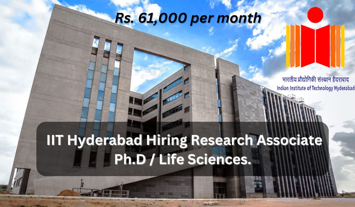 [Rs. 61k Per month] IIT Hyderabad Hiring Research Associate