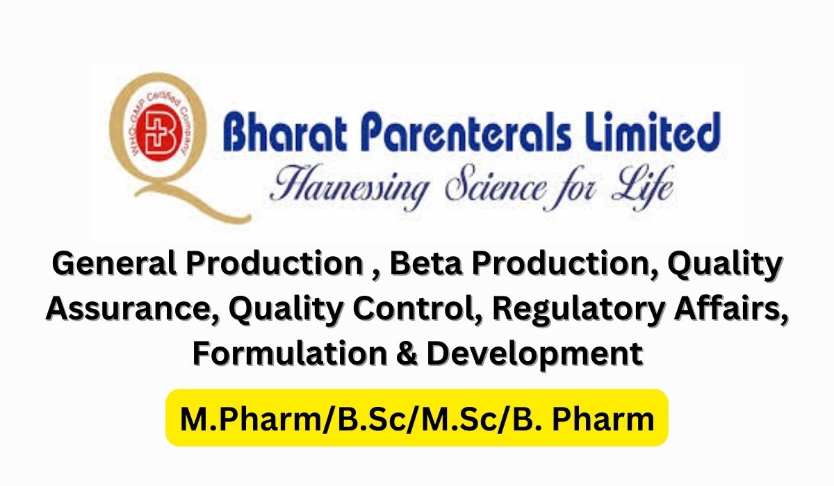 Bharat Parenterals Ltd Hiring M.Pharm/B.Sc/M.Sc/B. Pharm