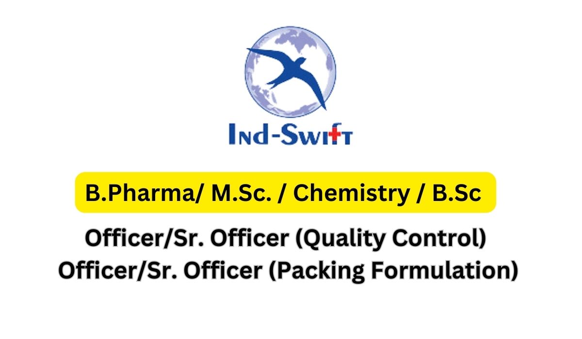 Ind-Swift Limited Hiring B.Pharma/ M.Sc. / Chemistry / B.Sc