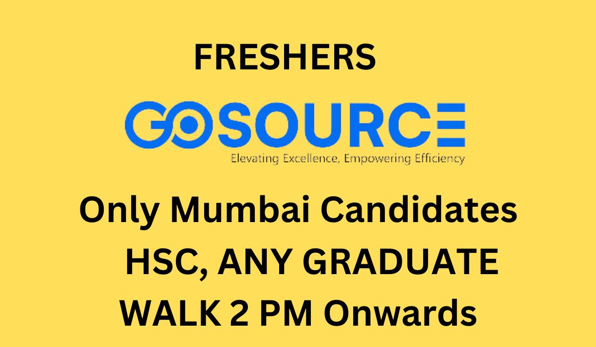 [Only Mumbai Candidates] GOSOURCE Hiring Fresher