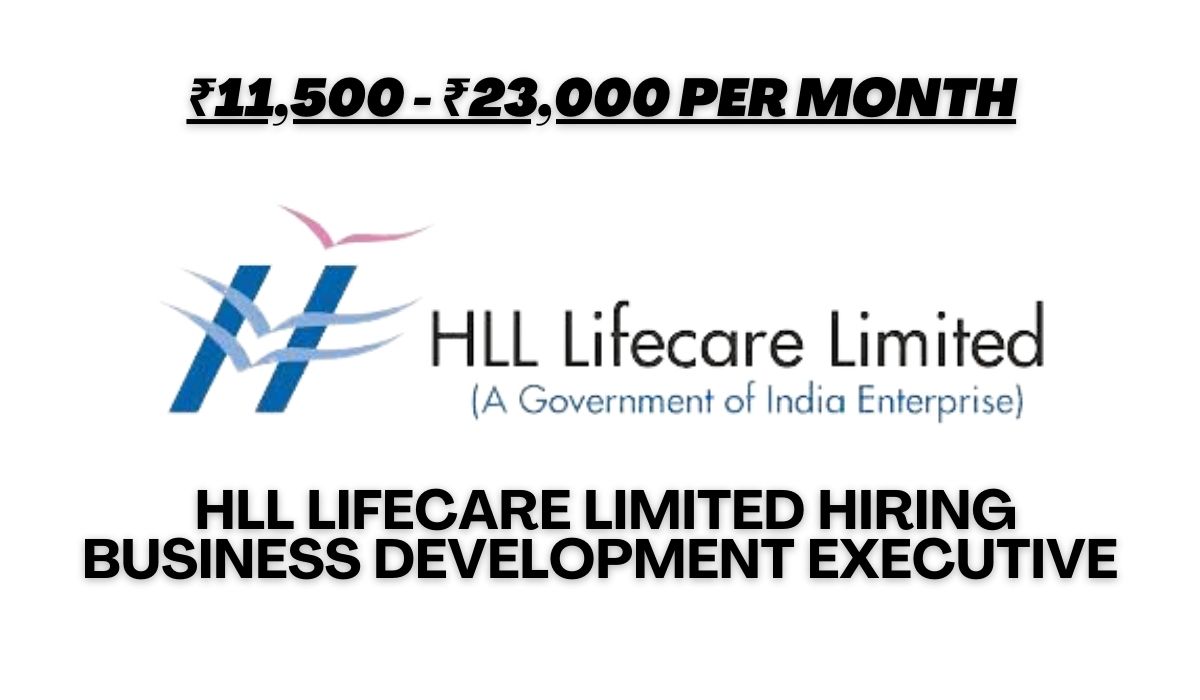 [Rs.11k - 23k Per Month] HLL Lifecare Limited Hiring Business Development Executive