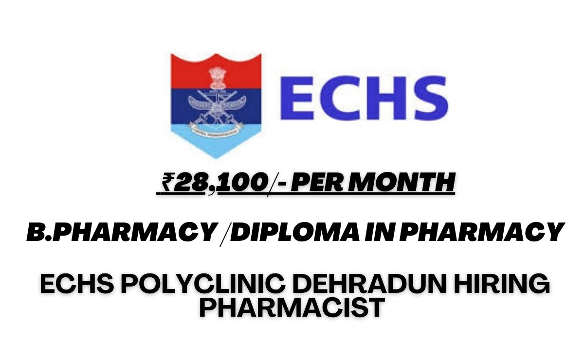 ECHS Polyclinic Dehradun Hiring Pharmacist