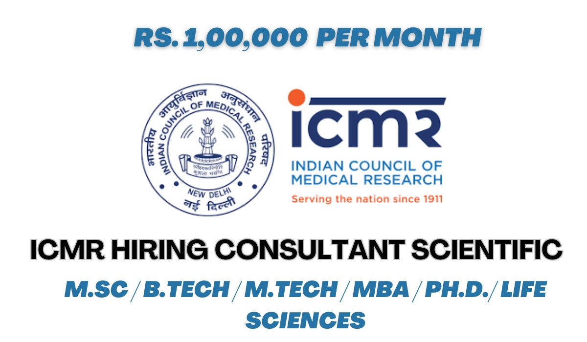 [Rs. 1,00,000 per month] ICMR Hiring Consultant Scientific