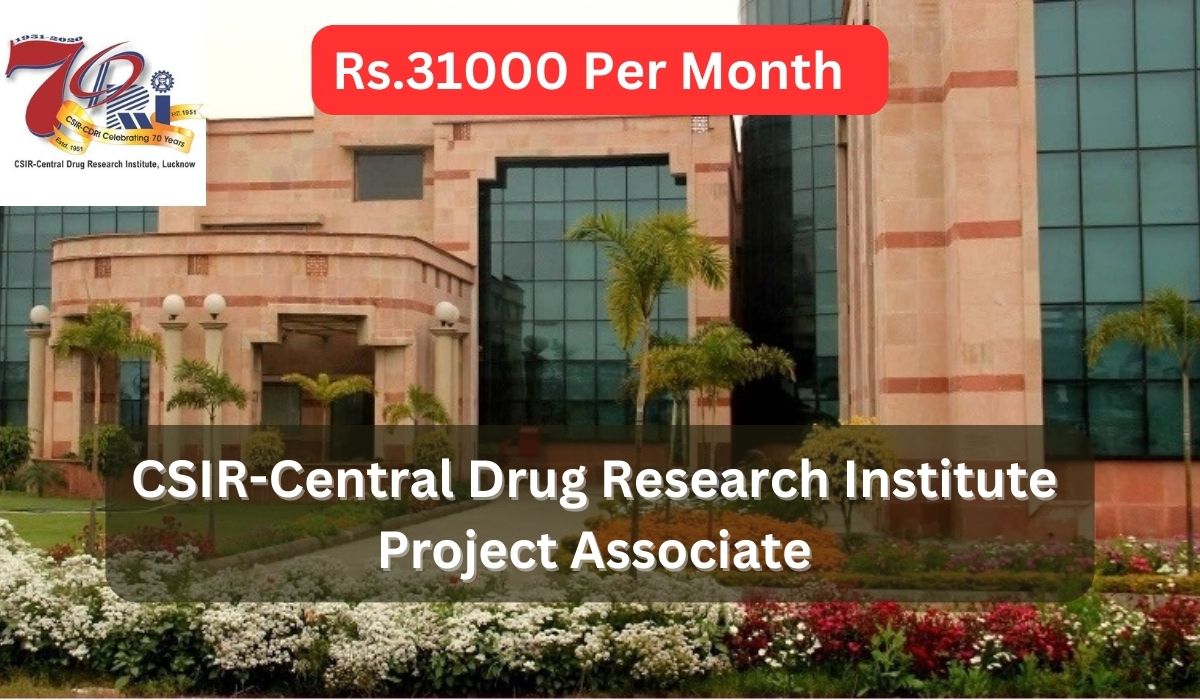 [Rs.31k Per Month] CSIR-Central Drug Research Institute Hiring Project Associate