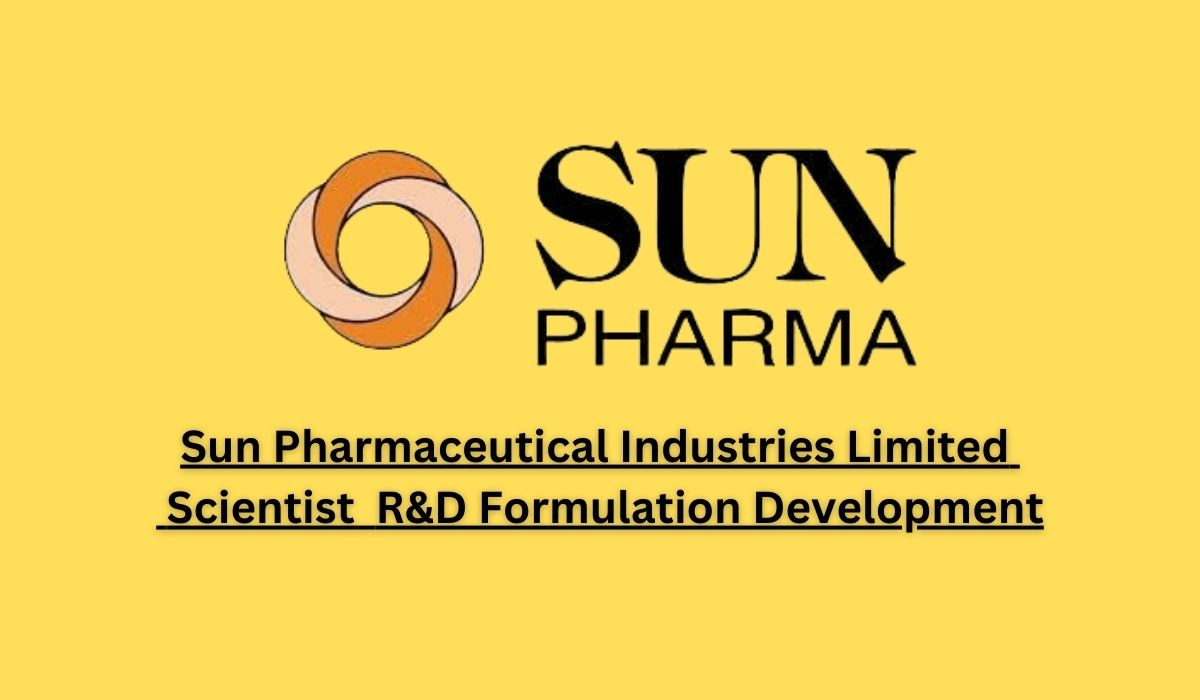 Sun Pharmaceutical Industries Limited Hiring Scientist - R&D Formulation Development