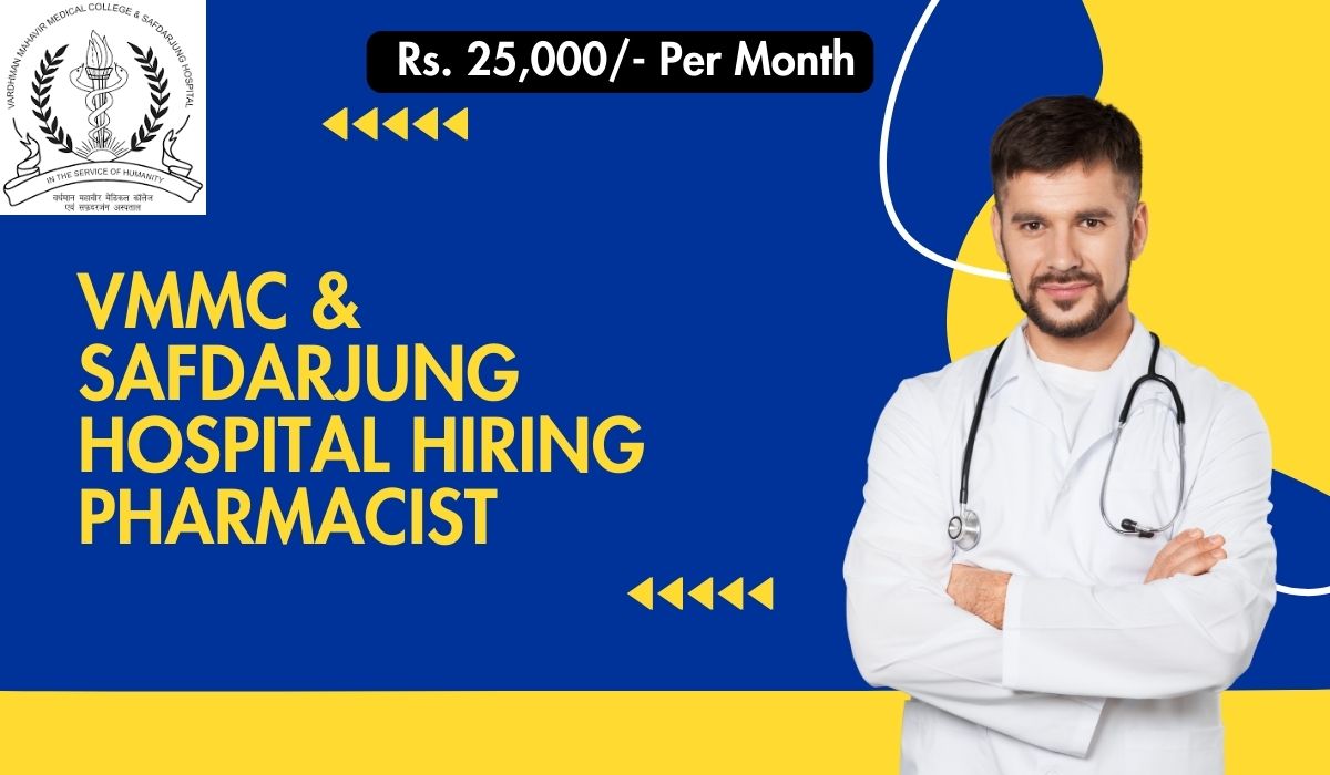 [Rs. 25k Per Month] VMMC & Safdarjung Hospital Hiring Pharmacist