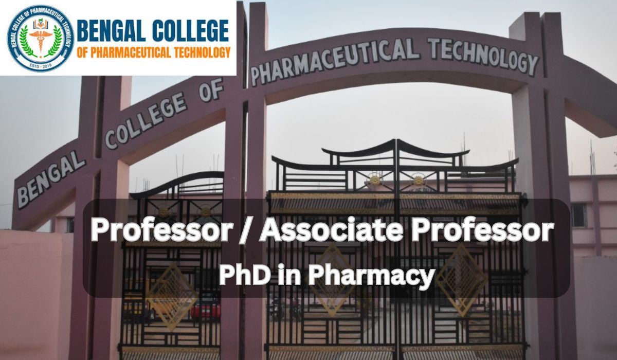 Bengal College of Pharmaceutical Technology College Hiring Professor / Associate Professor