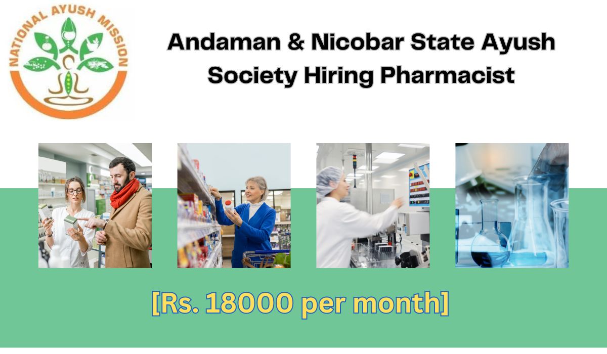 [Rs. 18k per month] Andaman & Nicobar State Ayush Society Hiring Pharmacist