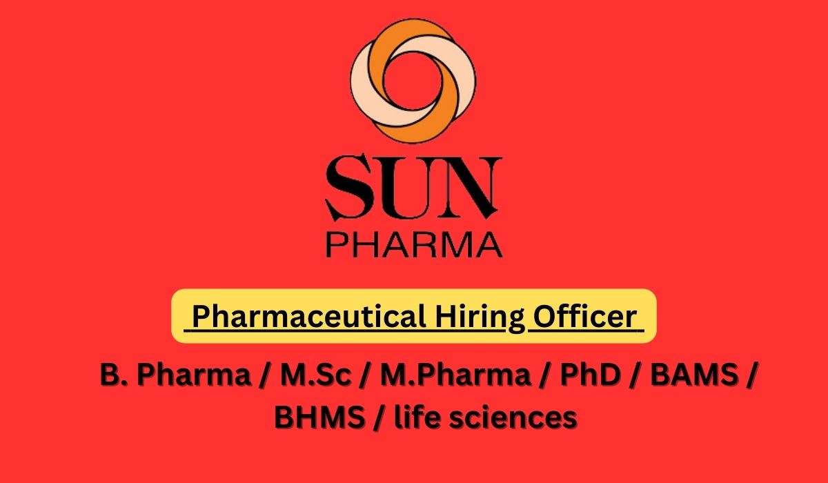 Sun Pharmaceutical Hiring PhD, M.Pharm, MSc