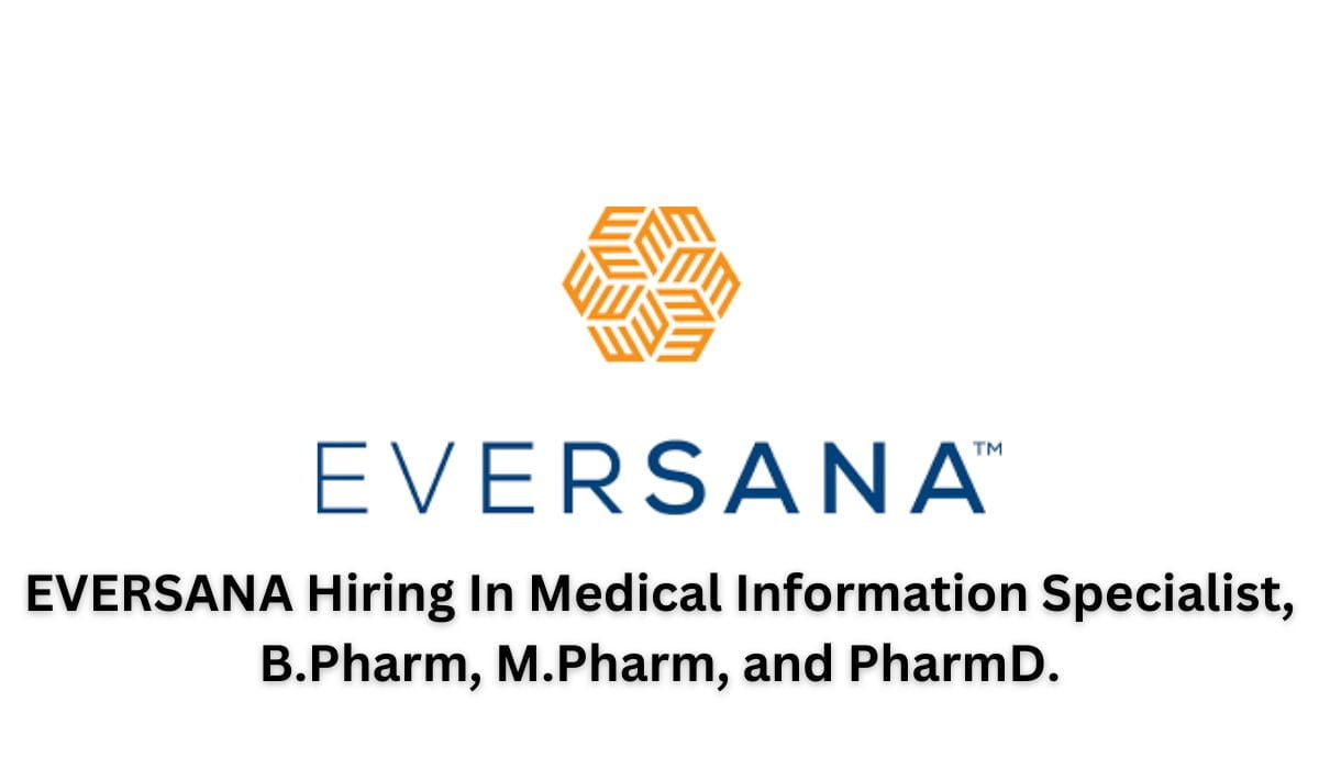 EVERSANA Hiring In Medical Information Specialist, B.Pharm, M.Pharm, and PharmD.