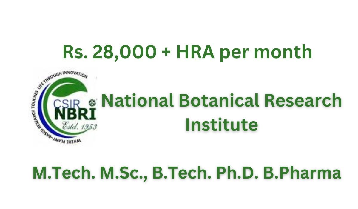 [Rs. 28k per month] NBRI Hiring In M.Tech. M.Sc., B.Tech. Ph.D. B.Pharma