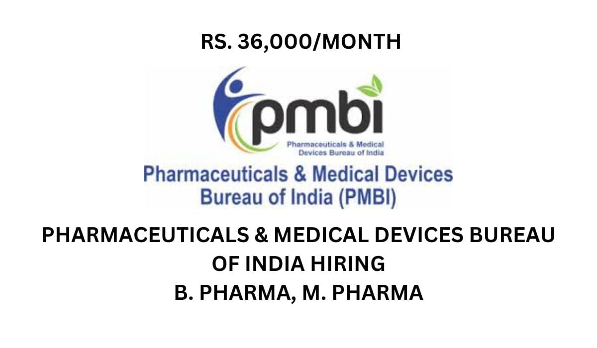 [Rs.36k Per month] Pharmaceuticals & Medical Devices Bureau of India Hiring B. Pharma, M. Pharma