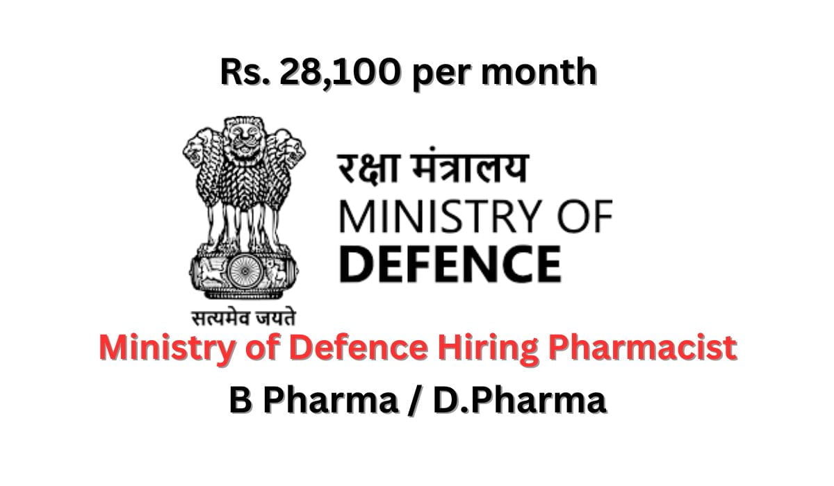 [Rs. 28k per month] Ministry of Defence Hiring B Pharma, D.Pharma