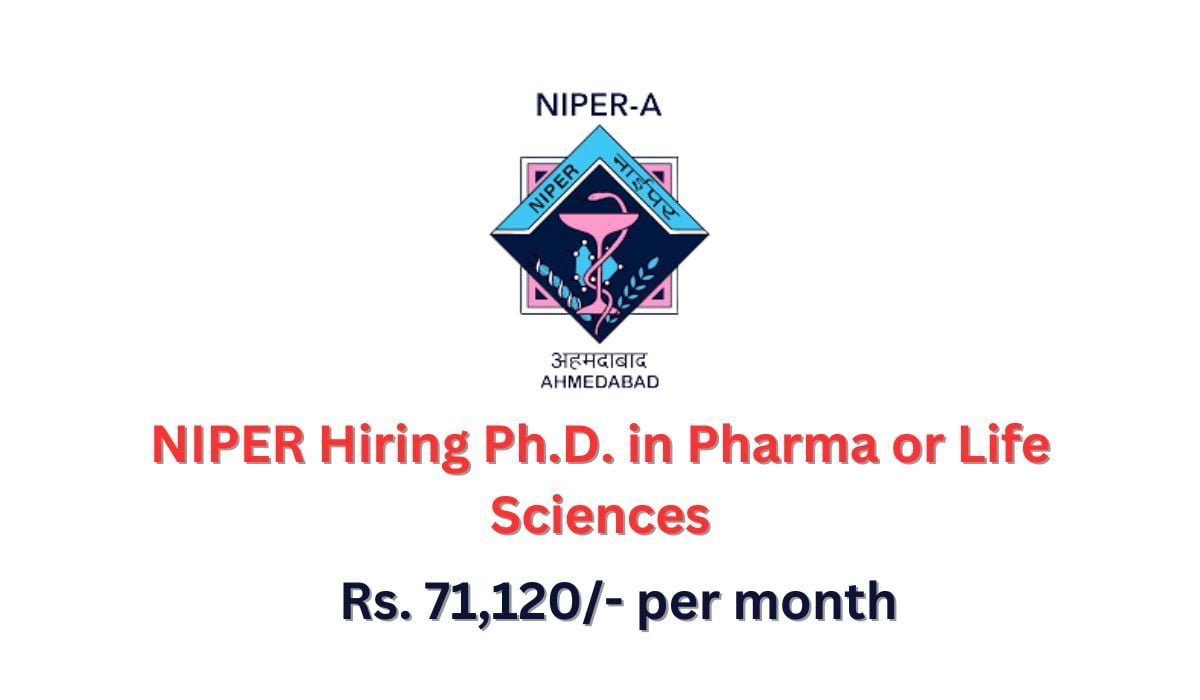 [Rs. 71k per month] NIPER Hiring Ph.D. in Pharma or Life Sciences