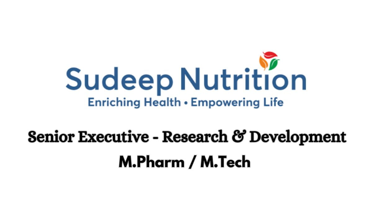 Sudeep Nutrition Hiring Senior Executive - Research & Development
