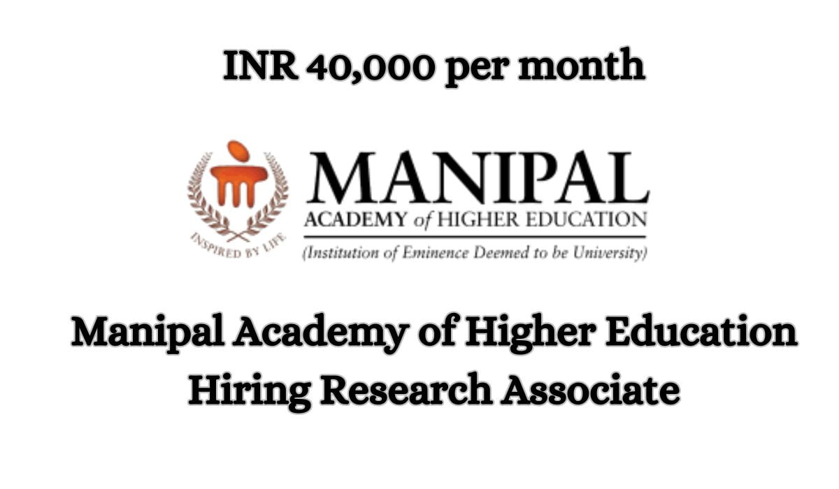 [INR 40k per month.] Manipal Academy of Higher Education Hiring Research Associate