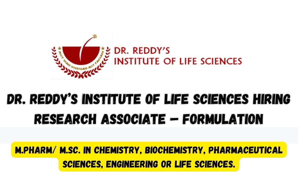 Dr. Reddy’s Institute of Life Sciences Hiring Research Associate – Formulation