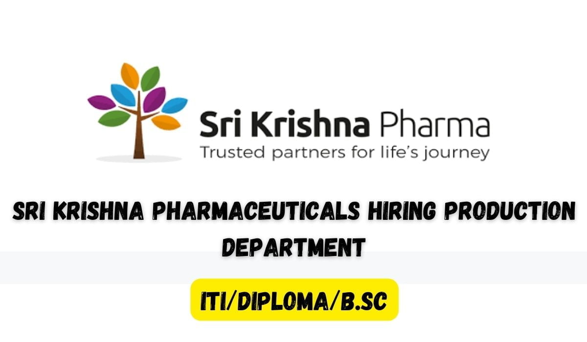 Sri Krishna Pharmaceuticals Hiring Production Department