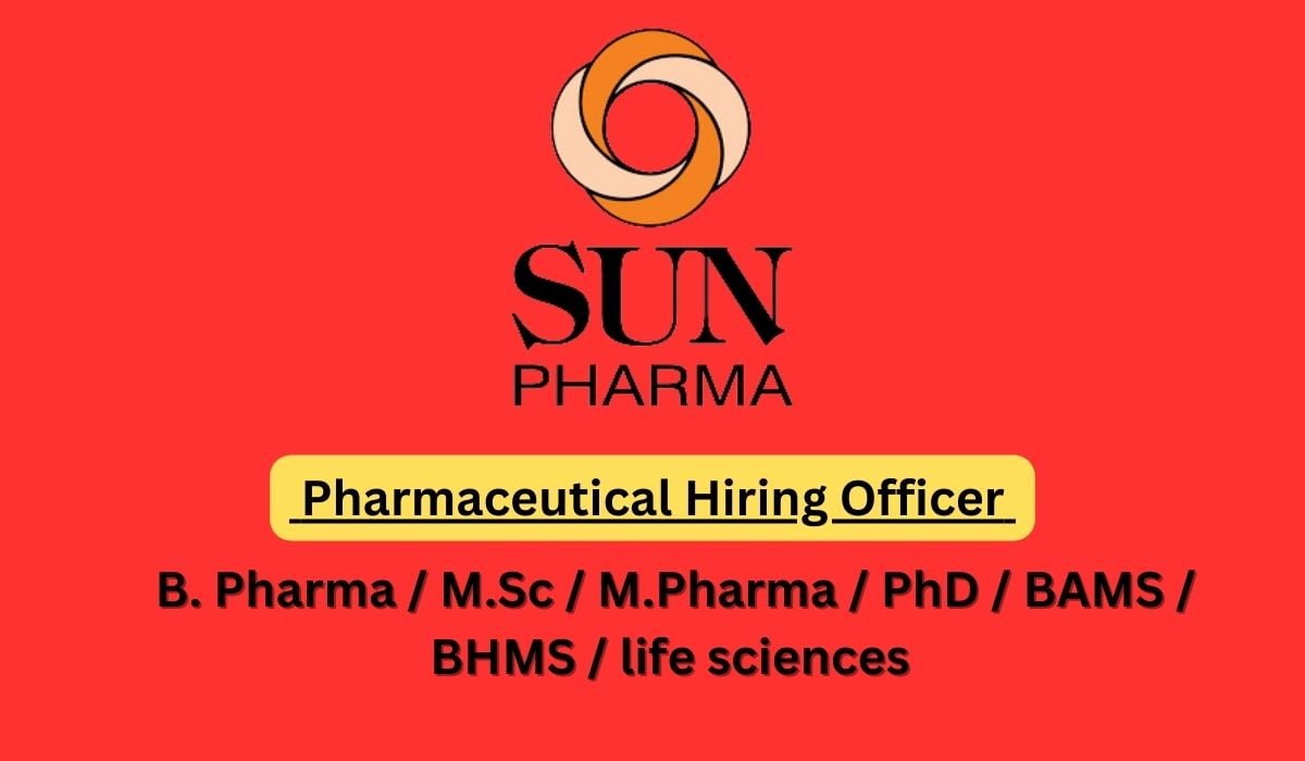 Sun Pharmaceutical Hiring PhD, M.Pharm, MSc
