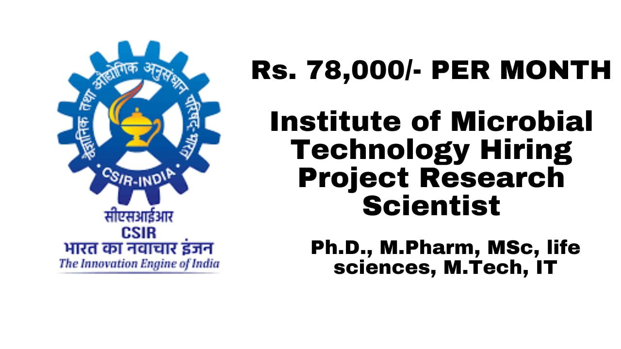 [Rs. 78k PER MONTH] Institute of Microbial Technology Hiring Project Research Scientist