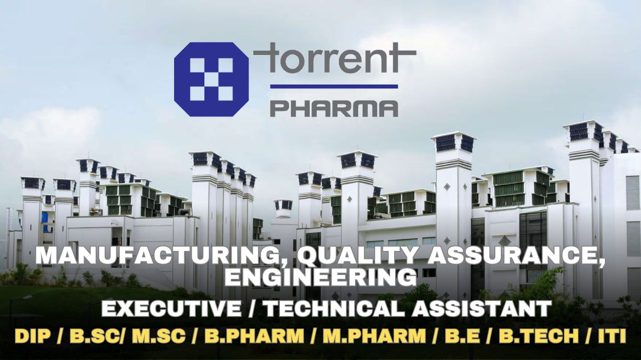 Torrent Pharma Hiring Manufacturing, Quality Assurance, Engineering