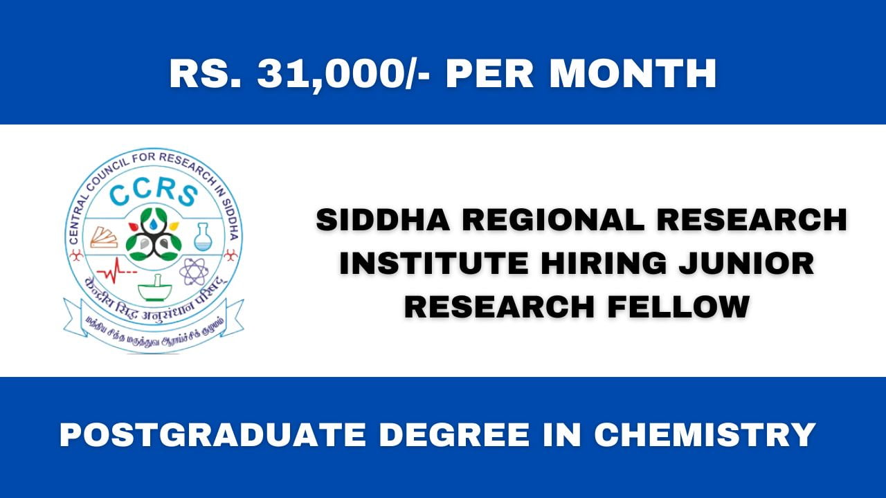 [Rs. 31k per month] Siddha Regional Research Institute Hiring Junior Research Fellow
