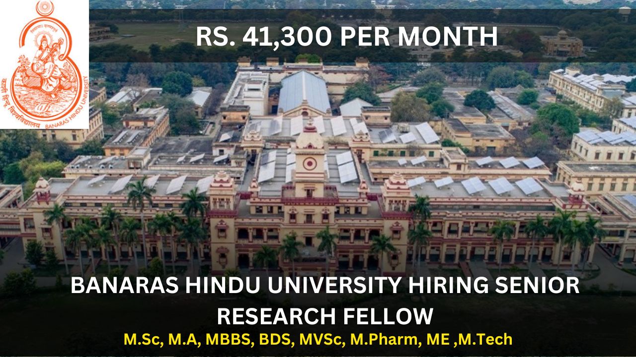 [Rs. 41k per month] Banaras Hindu University Hiring Senior Research Fellow