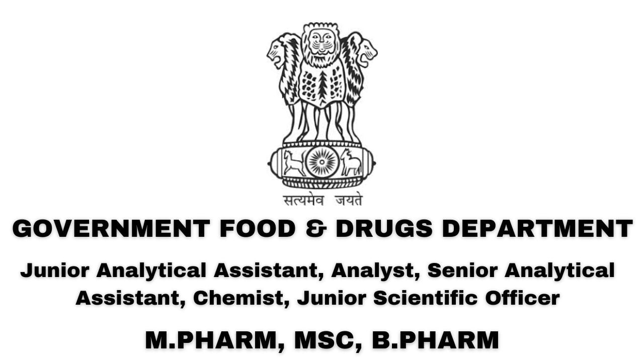 Government Food & Drugs Department Hiring M.Pharm, MSc, B.Pharm