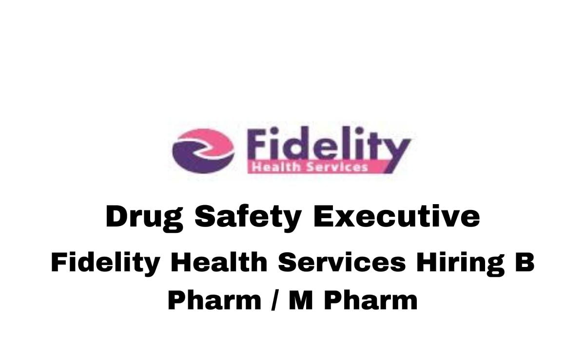 Fidelity Health Services Hiring B Pharm / M Pharm