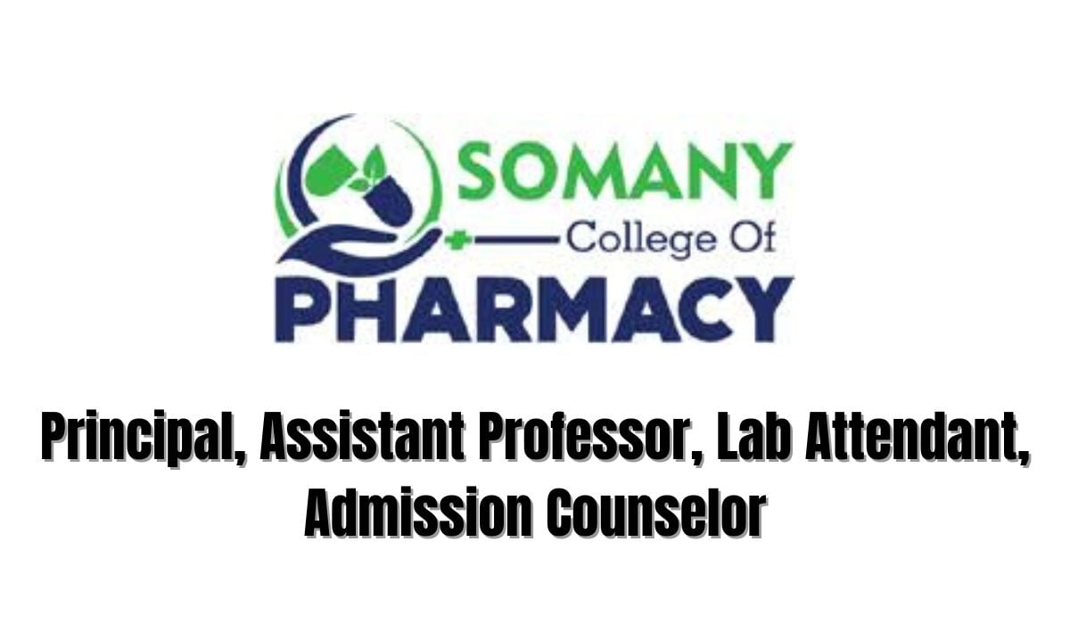 Somany College of Pharmacy Hiring Principal, Assistant Professor, Lab Attendant, Admission Counselor