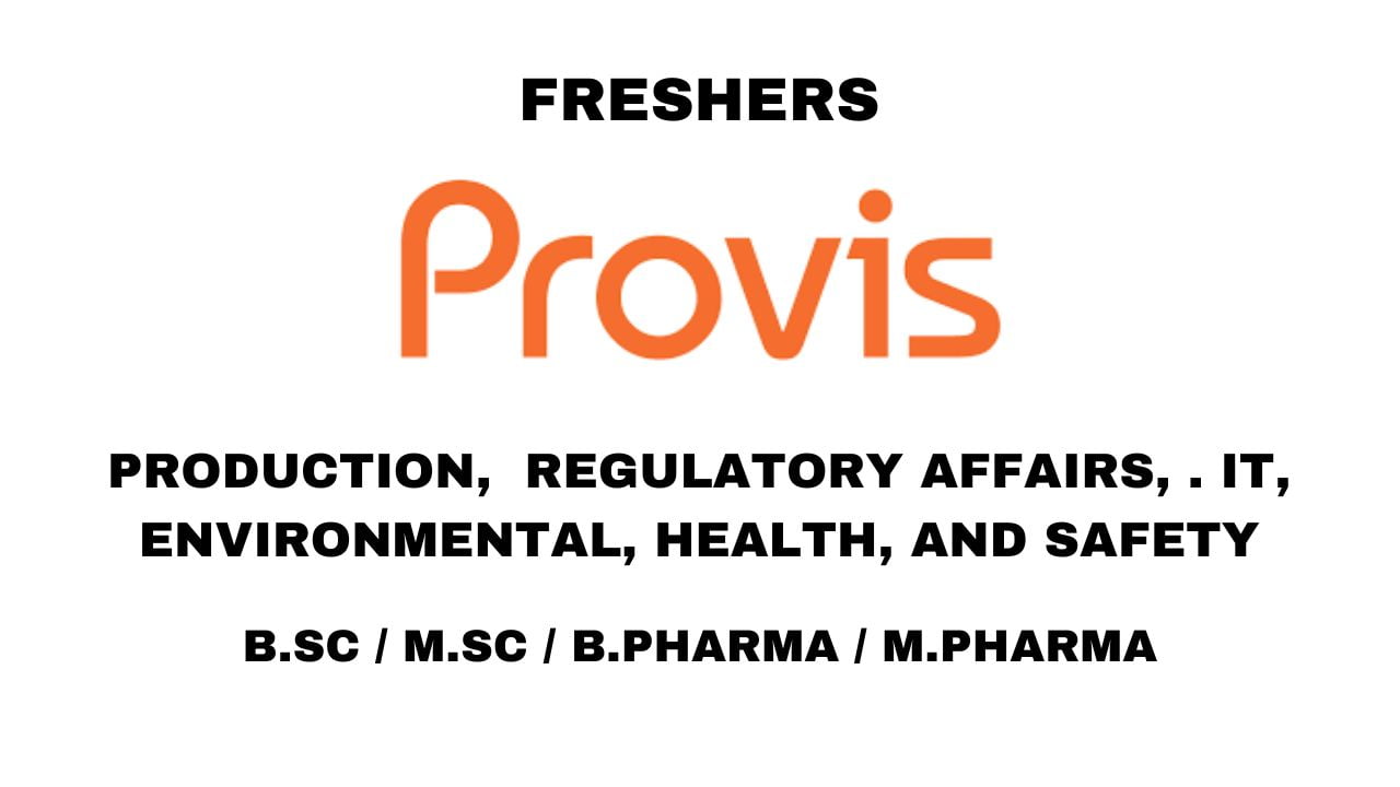 [Freshers] Provis Biolabs Hiring B.Sc / M.Sc / B.Pharma / M.Pharma