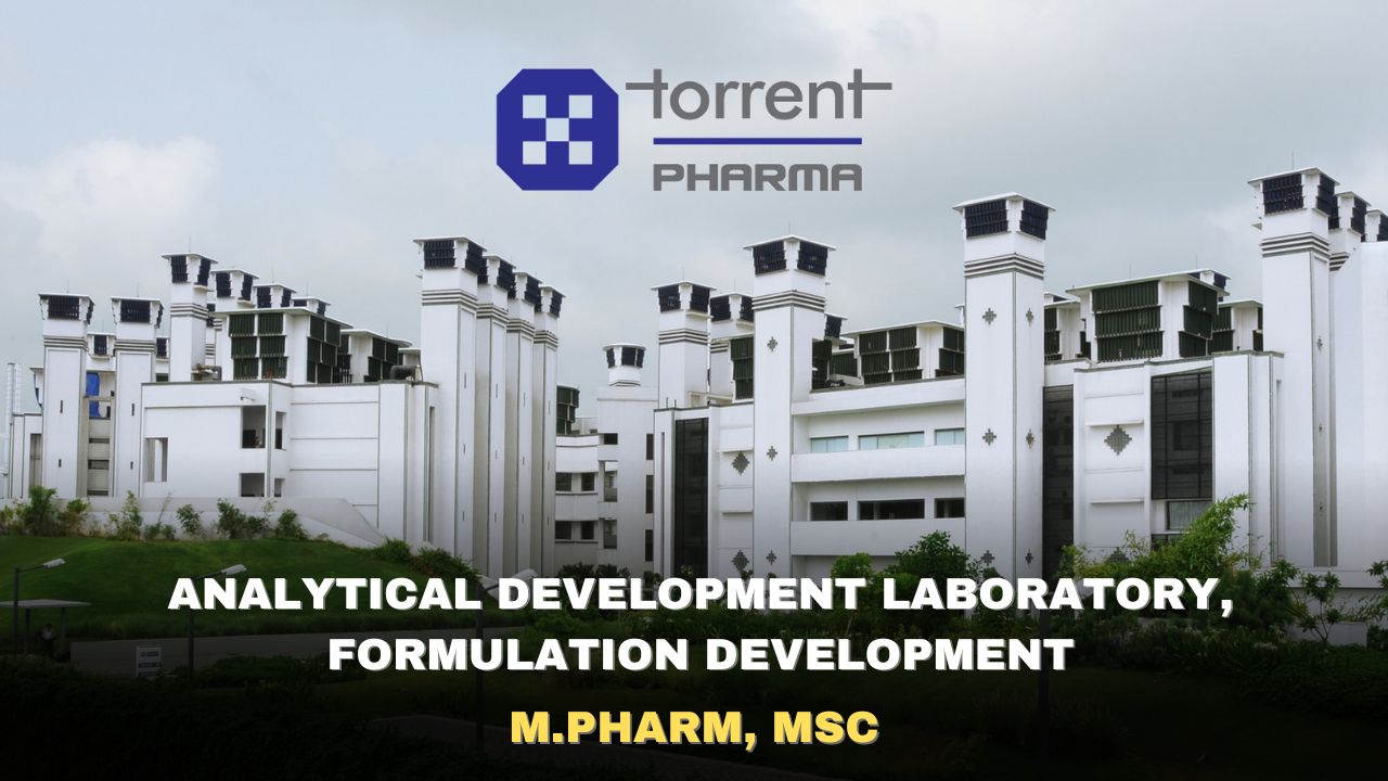 Torrent Pharma Hiring Analytical Development Laboratory, Formulation Development