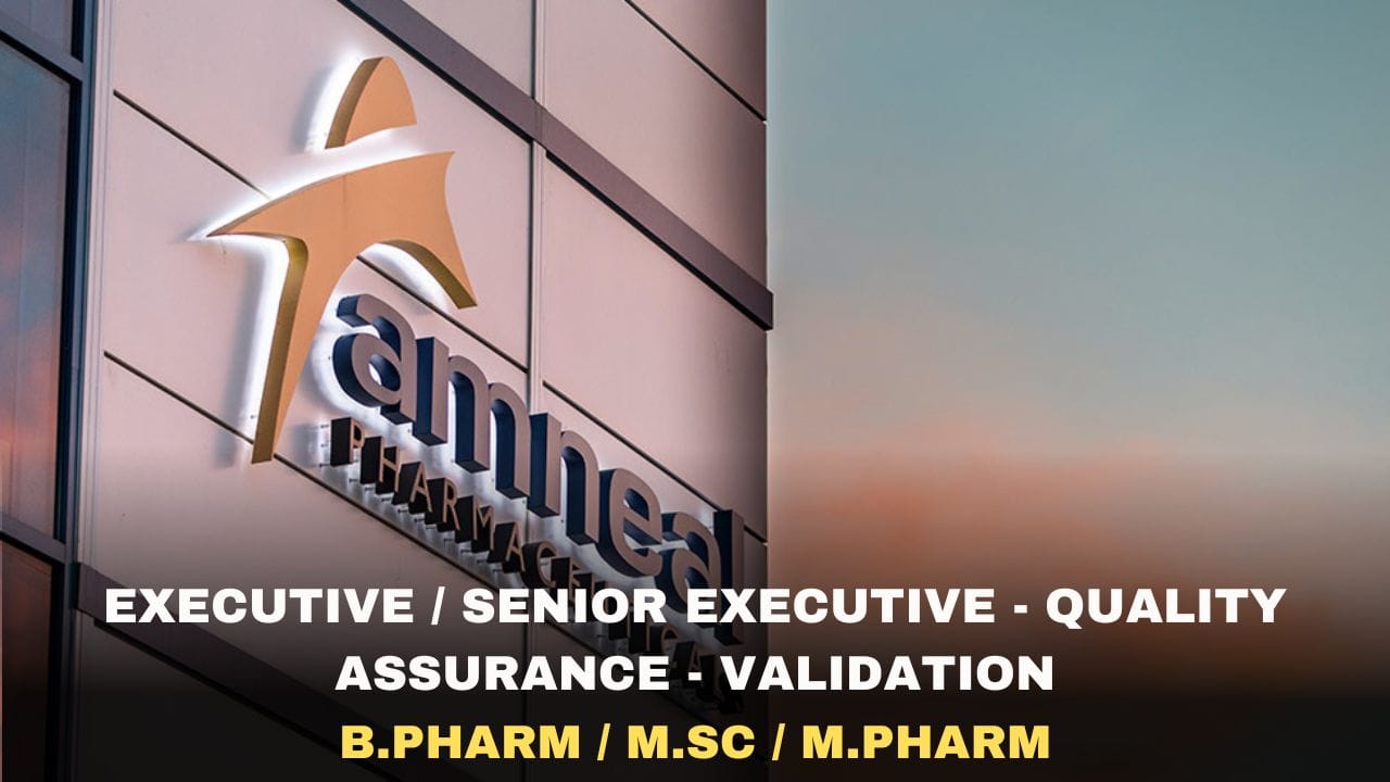 Amneal Pharmaceuticals Hiring Executive / Senior Executive - Quality Assurance - Validation