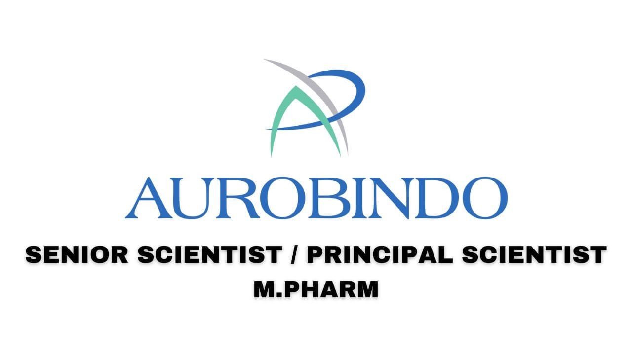 Aurobindo Pharma Hiring Senior Scientist / Principal Scientist