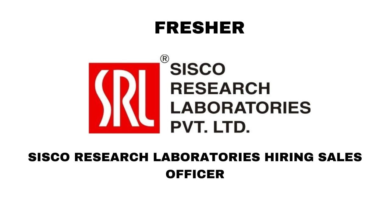 [Fresher] Sisco Research Laboratories Hiring Sales Officer