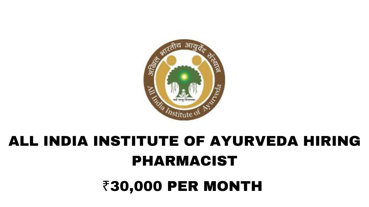 All India Institute of Ayurveda Hiring Pharmacist