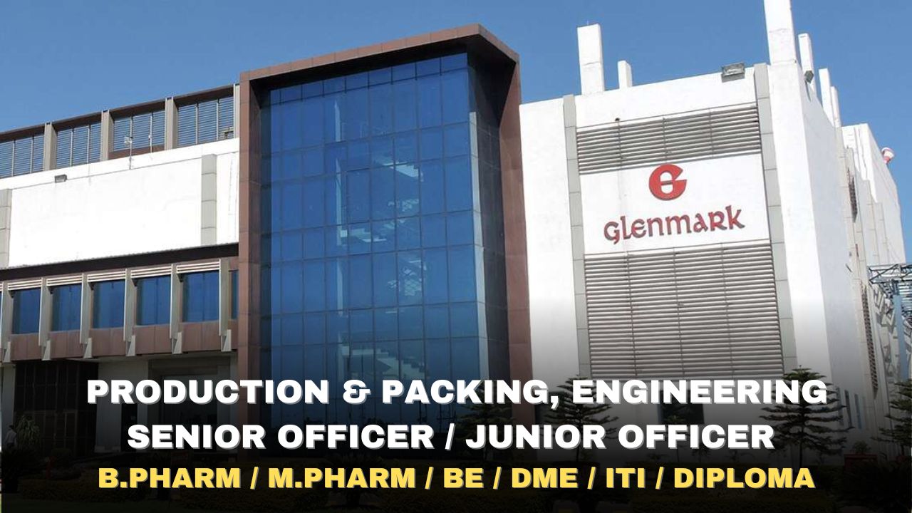 Glenmark Pharmaceuticals Hiring Production & Packing, Engineering