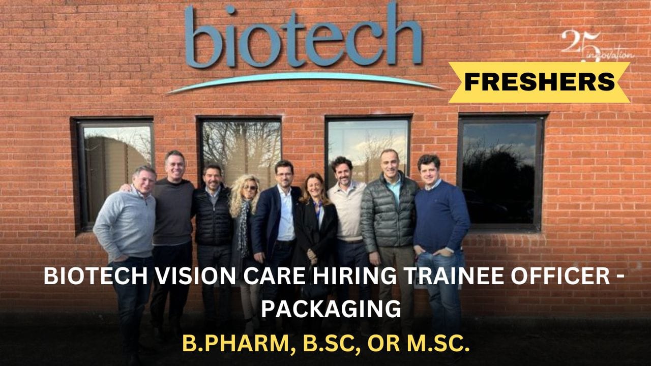 [Freshers] Biotech Vision Care Hiring Trainee Officer - Packaging