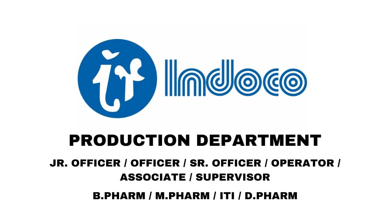 Indoco Remedies Ltd Hiring Production Department