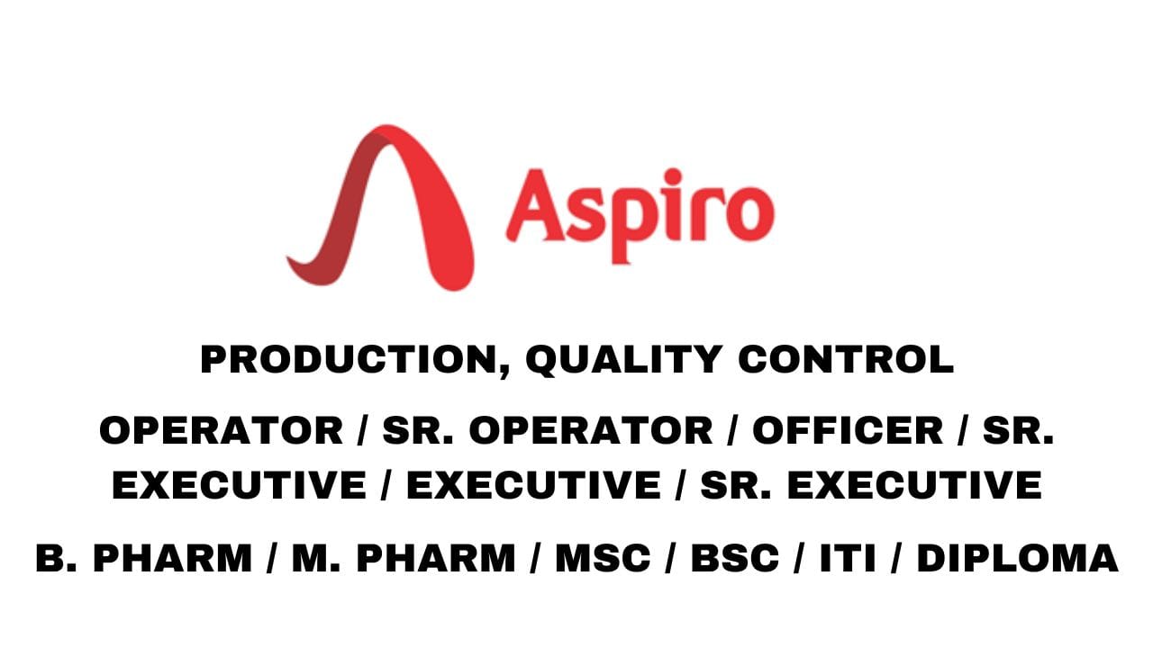 Aspiro Pharma Hiring Production, Quality Control