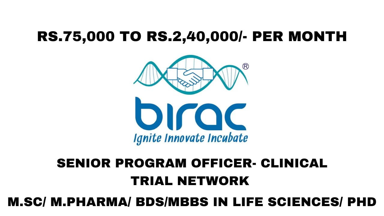 [Rs.75k to Rs.2,40L /- per month] BIRAC Hiring Senior Program officer- Clinical Trial Network 
